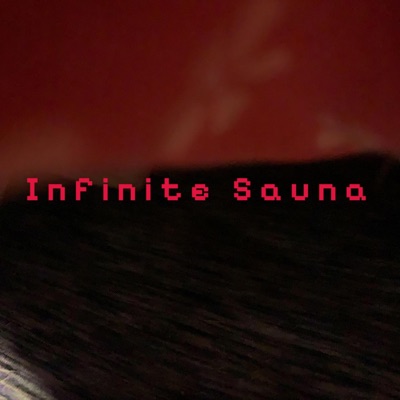 Infinite Sauna - Single