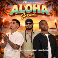 Aloha (Remix) [feat. JCR] - Single - BRAYY MUSIC, Little k-T, Nerry Money & Albertt Rivera