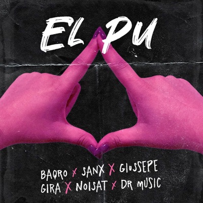 EL PU (feat. Sanx, Giussepe Producer, GIRA, Noisat & DR Music) - Single
