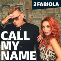 CALL MY NAME — 2 FABIOLA