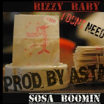 I Dont Need em (feat. Sosa Boomin) - Single