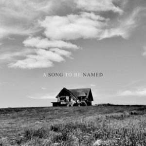 A Song To Be Named - Single
