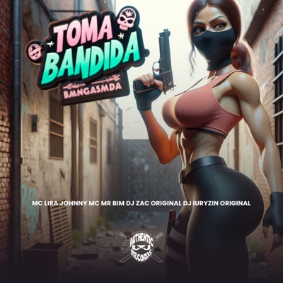 Toma Bandida (feat. Mc Mr. Bim) - Single