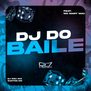 DJ do Baile (feat. MC MARY MAII)