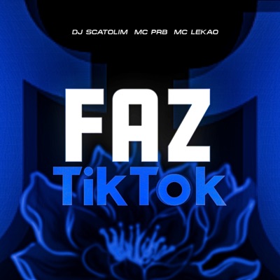 Faz Tik Tok - Single