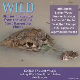 Wild: Stories of Survival From The World's Most Dangerous Places