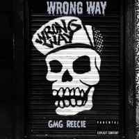 Wrong Way - GMG Reecie