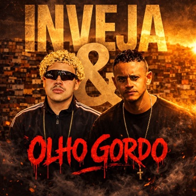 Inveja e Olho Gordo (feat. RealbigZ & dj gui de novo) - Single