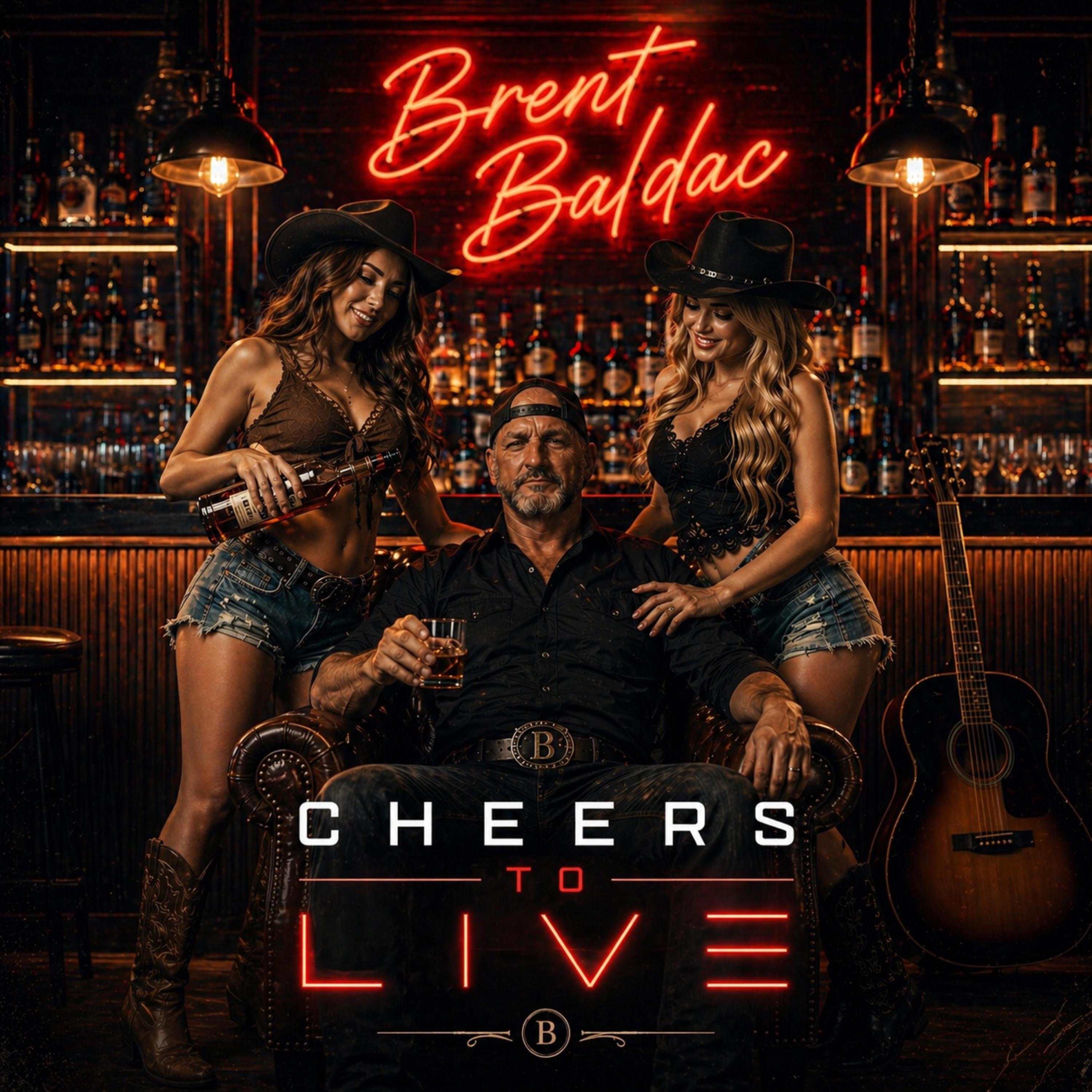 Brent Baldac - Cheers to Live