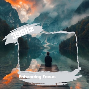 396 Hz Support: Enhancing Focus