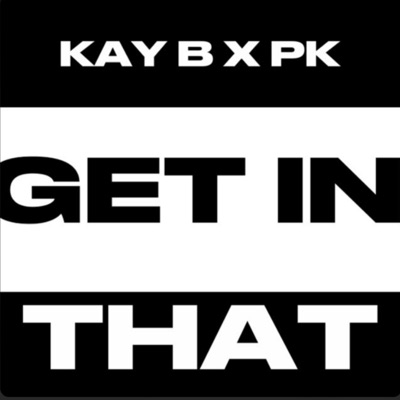 Get in that (feat. Pk) - Single