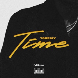 Take My Time bdifferent