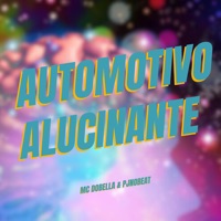 Automotivo Alucinante (Slowed) - Single - pjnobeat & Mc Dobella