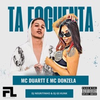 Ta Foguenta (feat. DJ Negritinho) - Single - MC Donzela, MC Duartt & DJ GS KUNK