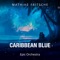 Caribbean Blue (Orchestral Version) - Mathias Fritsche lyrics