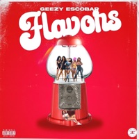 Flavors (feat. 8goinc) - Single - Geezy Escobar
