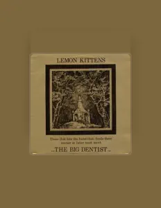 Poslechněte si interpreta Lemon Kittens, sledujte hudební videa, přečtěte si životopis, podívejte se na data turné a další informace.