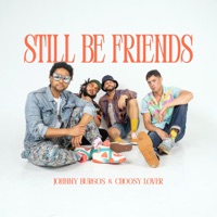 Still Be Friends - Single - Johnny Burgos & Choosy Lover