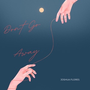 Don't Go Away - Single