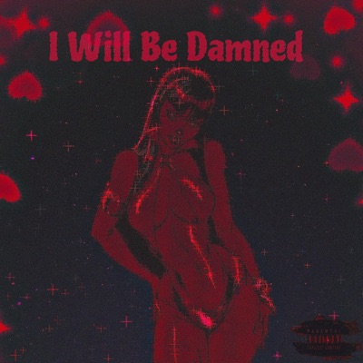I Will Be Damned - Single