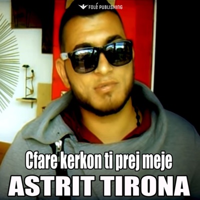Cfare kerkon ti prej meje (feat. Astrit Tirona) - Single