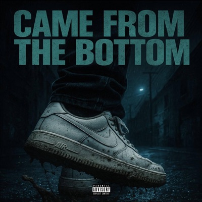 CAME FROM THE BOTTOM - Single