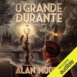 O Grande Durante (Unabridged) - Alan Moore & Adriano Scandolara - translator