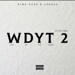 WDYT (feat. King Kupa & Jae Arh) - Single