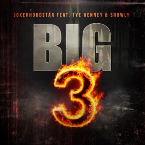 Big 3 (feat. Tye Henney & Showly)