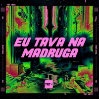 Eu Tava na Madruga (feat. RONNY DJ) - Single - MC Duartt & TRT HITS