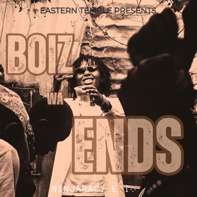 BOIZ WA ENDS (feat. NinjaRacy E.T.)