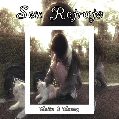 Seu Retrato (feat. Luxzy) - Single
