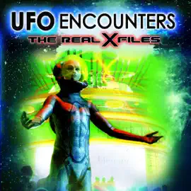 UFO Encounters: The Real X Files