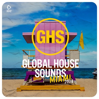 Global House Sounds - Miami 2026
