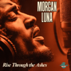 Rise Through the Ashes - Morgan Luna new Single