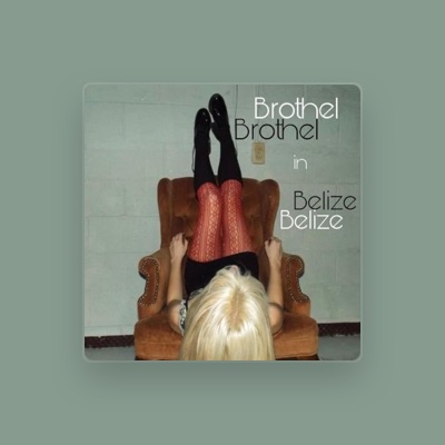 Listen to Brothel in Belize, watch music videos, read bio, see tour dates & more!