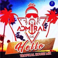 Hello (Tropical House Mix) - Single - Admiral C4C