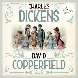 David Copperfield (Ungekürzt)