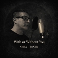 With Or Without You (feat. Sebastián Medina) - Single - NMBA
