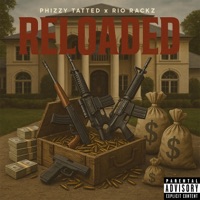Reloaded (feat. Rio Rackz) - Single - Phizzy Tatted
