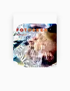 Ascolta Fotosken, guarda video musicali, leggi la biografia, vedi le date del tour & altro!