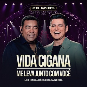 Vida Cigana / Me Leva Junto Com Você (Ao Vivo) - Single