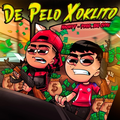 DE PELO XOKLITO (Nachty / Big Cvyu) - Single