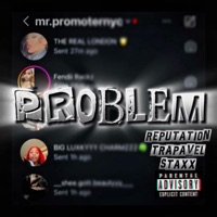 PROBLEM (feat. REPUTATION & TRAPAVEL) - Single - STAXX