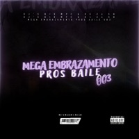 Mega Embrazamento Pros Baile 003 (feat. DJ NIK MPC) - Single - Dj Dg Do Sn