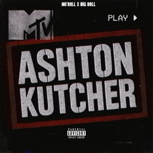 Ashton Kutcher (feat. Big Rell) - Single