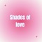 Shades of Love artwork