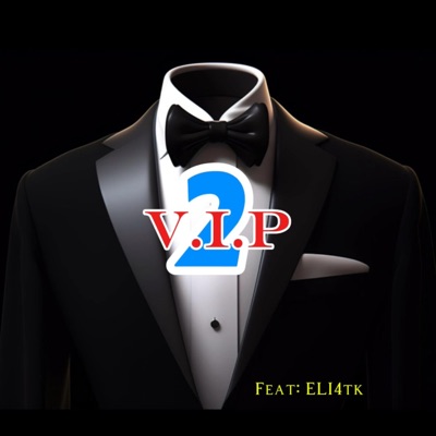 V.I.P 2 (feat. Eli4TK) - Single