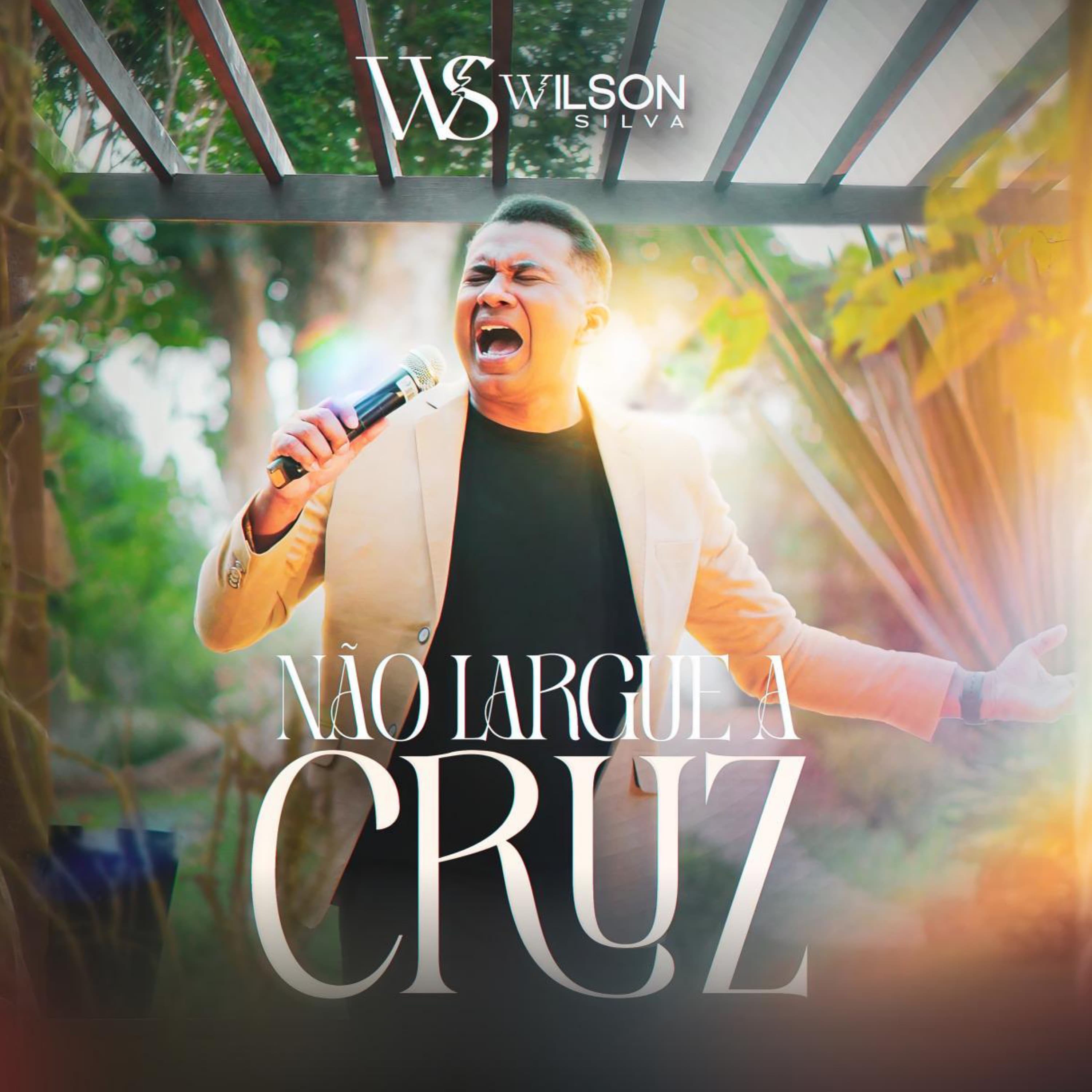 WILSON SILVA 2025 - NAO LARGUE A CRUZ