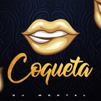 Coqueta (feat. Alan Mendoza DJ) - Single - DJ Mortal